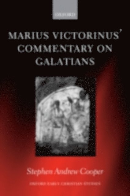 Stephen Andrew Cooper - Marius Victorinus' Commentary on Galatians, E-bok