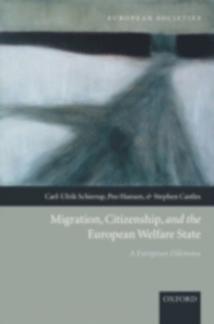 Stephen Castles, Peo Hansen, Carl-Ulrik Schierup - Migration, Citizenship, and the European Welfare State, E-bok