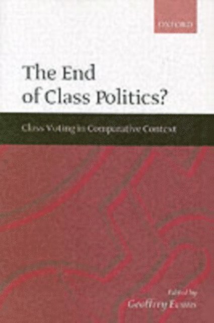 Geoffrey Evans - End of Class Politics?, E-bok