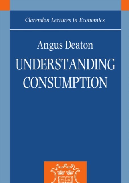 Angus Deaton - Understanding Consumption, E-bok