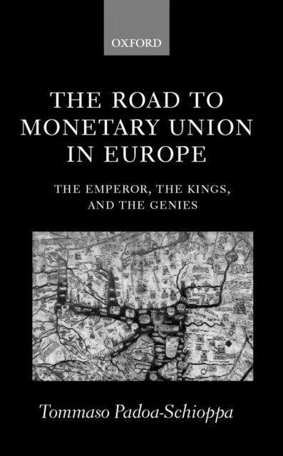 Tommaso Padoa-Schioppa - Road to Monetary Union in Europe, E-bok
