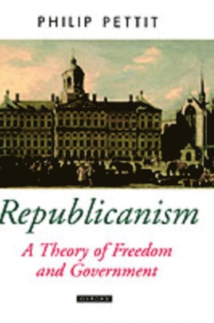 Philip Pettit - Republicanism, E-bok