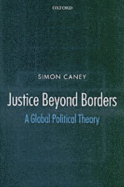 Simon Caney - Justice Beyond Borders, E-bok