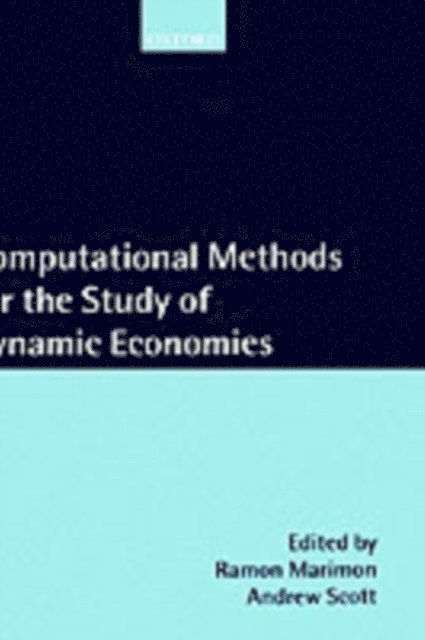 Andrew Scott, Ramon Marimon - Computational Methods for the Study of Dynamic Economies, E-bok