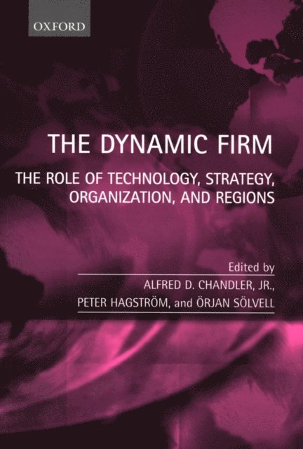 A-rjan SA¶lvell, Peter HagstrA¶m, Alfred D. Chandler - Dynamic Firm, E-bok