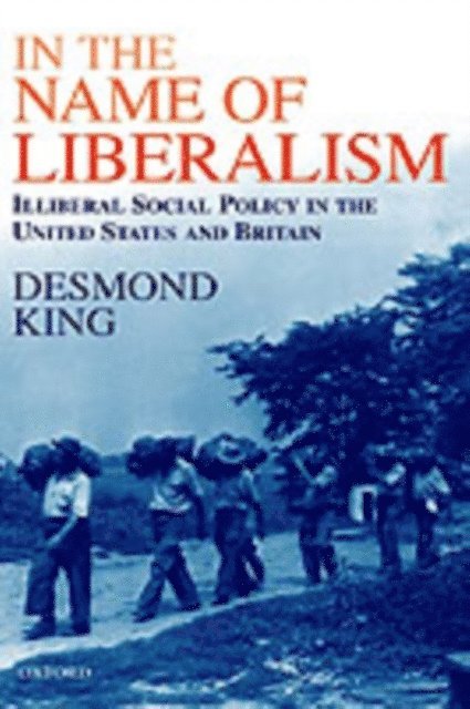 Desmond King - In The Name of Liberalism, E-bok