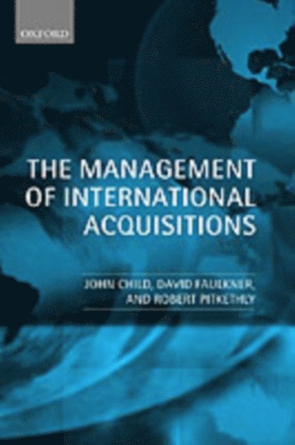 Robert Pitkethly, David Faulkner, John Child - Management of International Acquisitions, E-bok