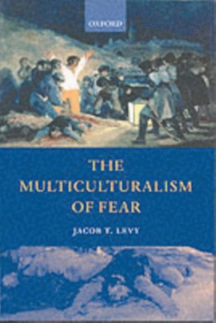 Jacob T. Levy - Multiculturalism of Fear, E-bok