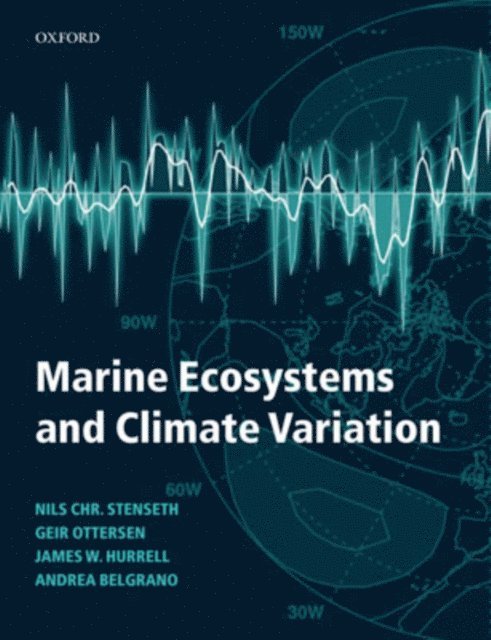 Andrea Belgrano, James W. Hurrell, Geir Ottersen, Nils Chr. Stenseth - Marine Ecosystems and Climate Variation, E-bok