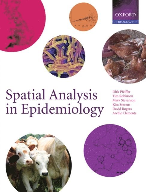 Archie C. A. Clements, David J. Rogers, Kim B. Stevens, Mark Stevenson, Timothy P. Robinson, Dirk U. Pfeiffer - Spatial Analysis in Epidemiology, E-bok
