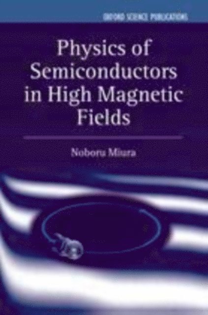 Noboru Miura - Physics of Semiconductors in High Magnetic Fields, E-bok