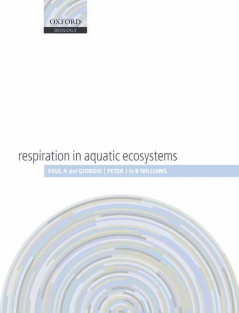 Peter Williams, Paul del Giorgio - Respiration in Aquatic Ecosystems, E-bok