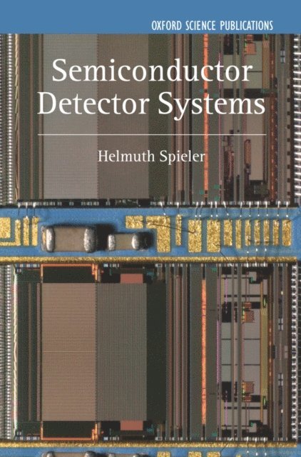 Helmuth Spieler - Semiconductor Detector Systems, E-bok