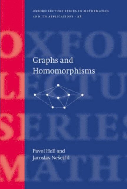 Jaroslav Nesetril, Pavol Hell - Graphs and Homomorphisms, E-bok