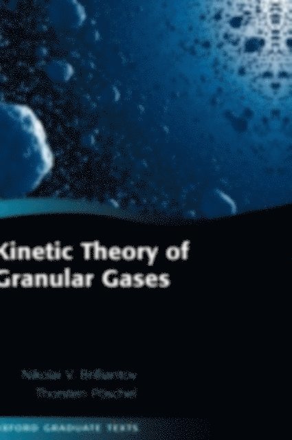 Thorsten Poschel, Nikolai V. Brilliantov - Kinetic Theory of Granular Gases, E-bok