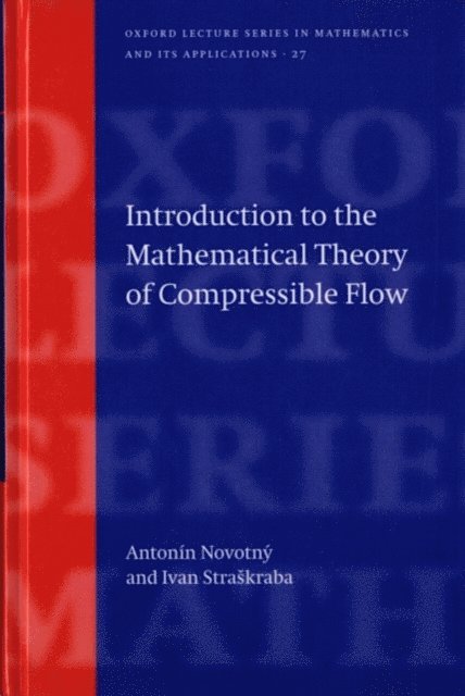Ivan Straskraba, Antonin Novotny - Introduction to the Mathematical Theory of Compressible Flow, E-bok
