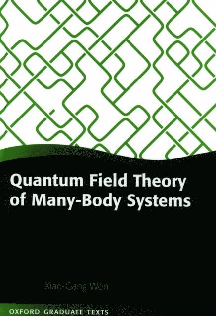 Xiao-Gang Wen - Quantum Field Theory of Many-Body Systems, E-bok