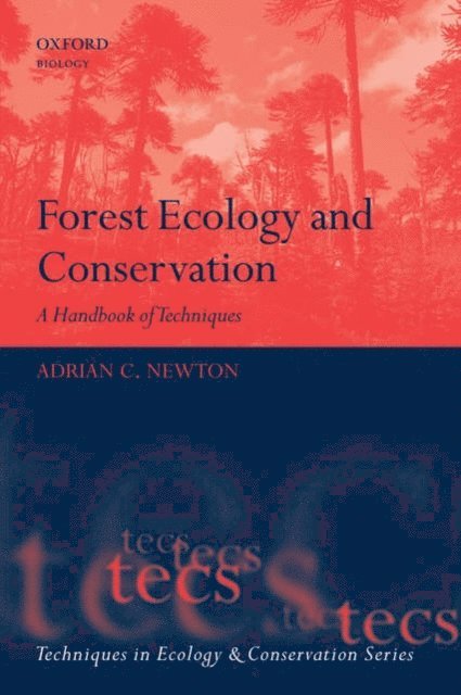 Adrian Newton - Forest Ecology and Conservation, E-bok