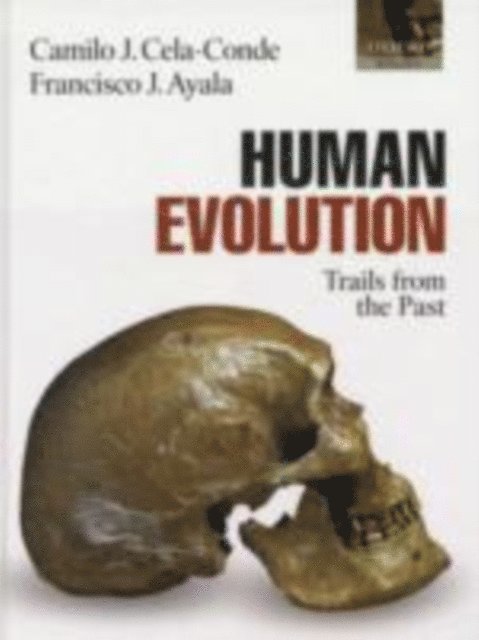 Francisco J. Ayala, Camilo J. Cela-Conde - Human Evolution, E-bok
