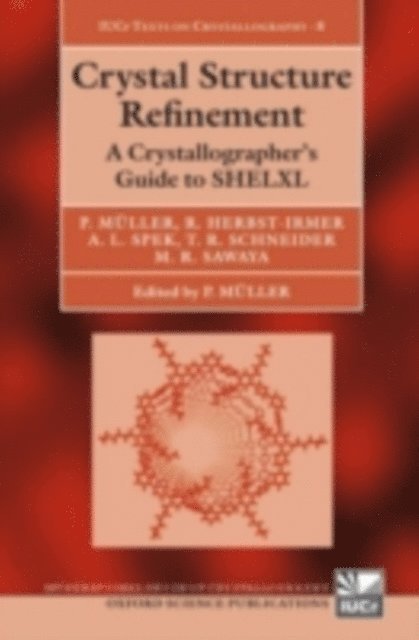 Michael Sawaya, Thomas Schneider, Anthony Spek, Regine Herbst-Irmer, Peter Muller - Crystal Structure Refinement, E-bok