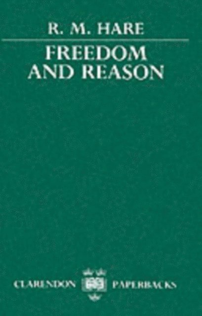 R. M. Hare - Freedom and Reason, E-bok