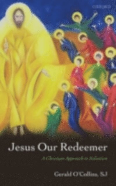 Gerald O'Collins - Jesus Our Redeemer, E-bok