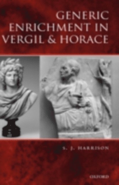 S. J. Harrison - Generic Enrichment in Vergil and Horace, E-bok