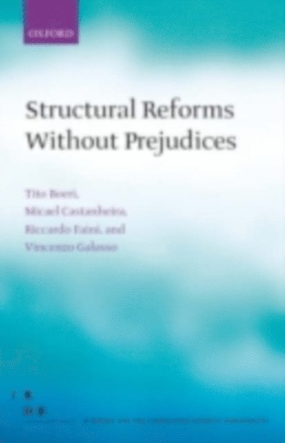 Vincenzo Galasso, Riccardo Faini, Micael Castanheira, Tito Boeri - Structural Reforms Without Prejudices, E-bok