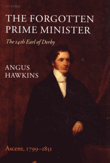Angus Hawkins - Forgotten Prime Minister: The 14th Earl of Derby, E-bok
