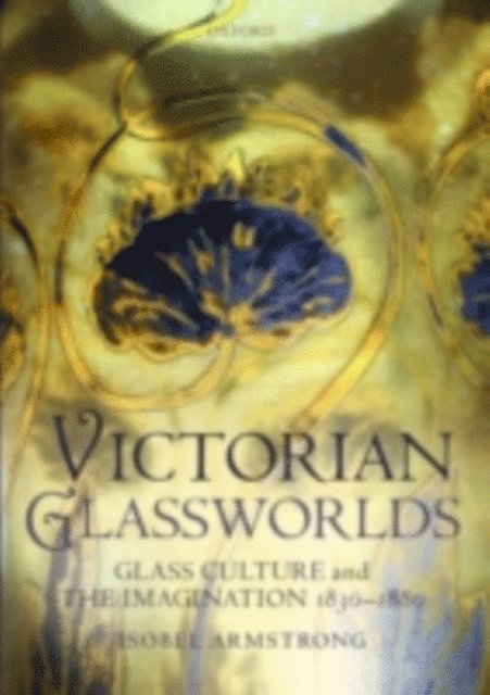 Isobel Armstrong - Victorian Glassworlds, E-bok