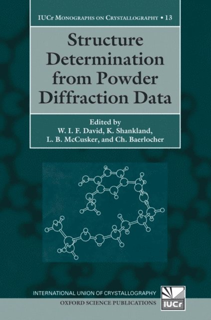 Ch. Baerlocher, L. B. McCusker, K. Shankland, W. I. F. David - Structure Determination from Powder Diffraction Data, E-bok