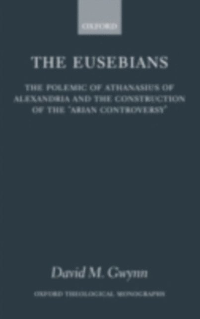 David M. Gwynn - Eusebians, E-bok