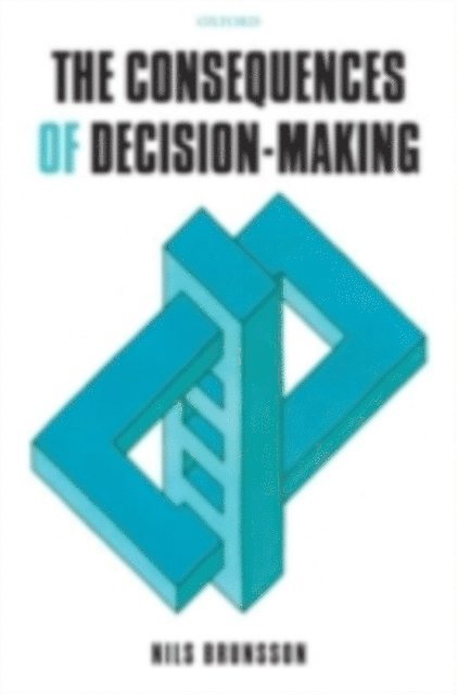 Nils Brunsson - Consequences of Decision-Making, E-bok