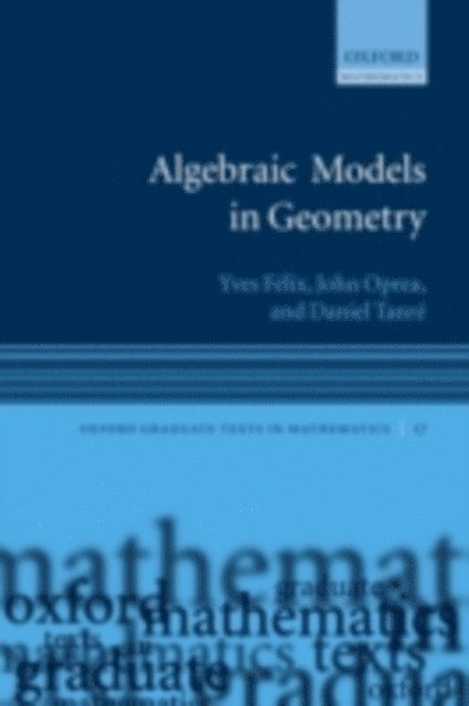 Daniel Tanre, John Oprea, Yves Felix - Algebraic Models in Geometry, E-bok