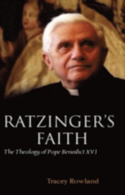 Tracey Rowland - Ratzinger's Faith, E-bok