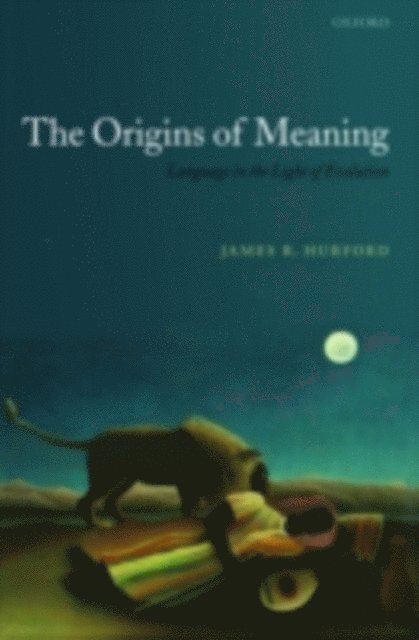 James R. Hurford - Origins of Meaning, E-bok