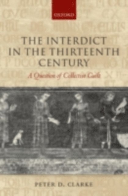 Peter D. Clarke - Interdict in the Thirteenth Century, E-bok