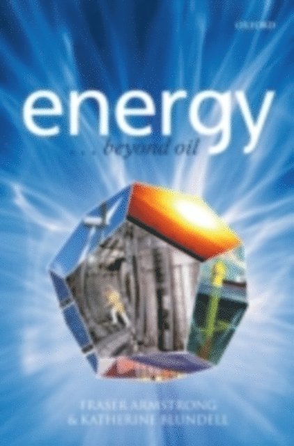 Katherine Blundell, Fraser Armstrong - Energy... beyond oil, E-bok