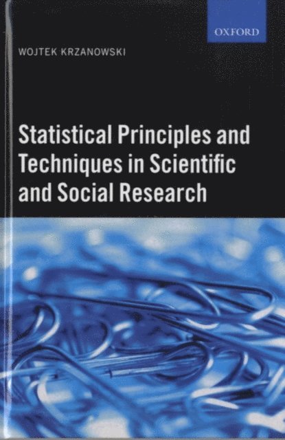 Wojtek J. Krzanowski - Statistical Principles and Techniques in Scientific and Social Research, E-bok