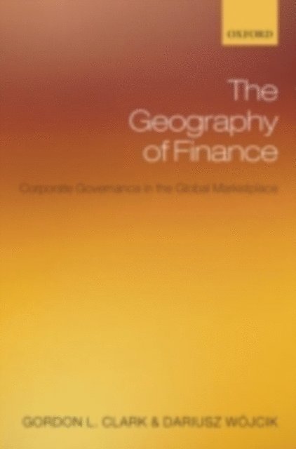 Dariusz Wojcik, Gordon L. Clark - Geography of Finance, E-bok