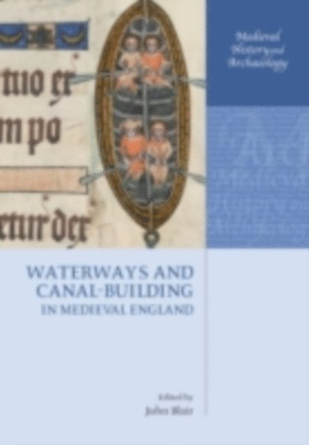 John Blair - Waterways and Canal-Building in Medieval England, E-bok