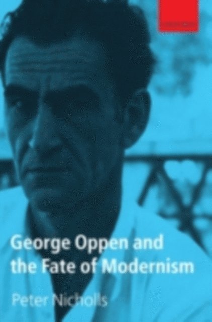 Peter Nicholls - George Oppen and the Fate of Modernism, E-bok