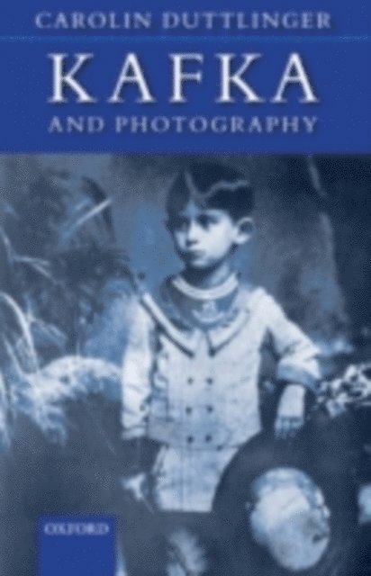 Carolin Duttlinger - Kafka and Photography, E-bok