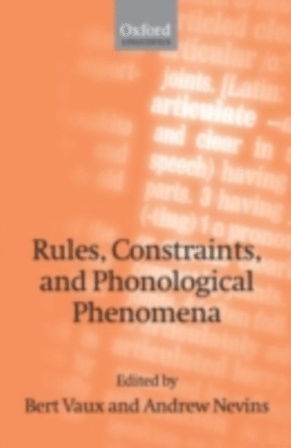 Andrew Nevins, Bert Vaux - Rules, Constraints, and Phonological Phenomena, E-bok