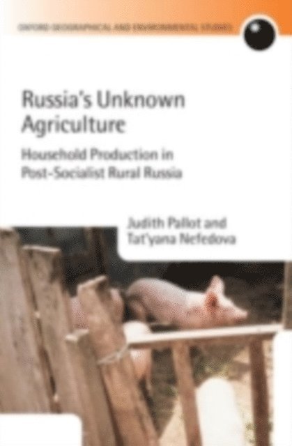 Tat'yana Nefedova, Judith Pallot - Russia's Unknown Agriculture, E-bok