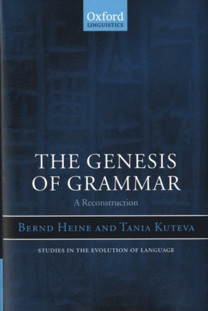 Tania Kuteva, Bernd Heine - Genesis of Grammar, E-bok