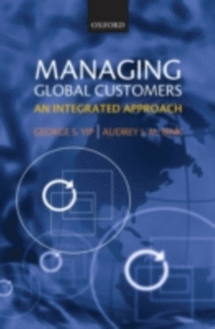 Audrey J. M. Bink, George S. Yip - Managing Global Customers, E-bok