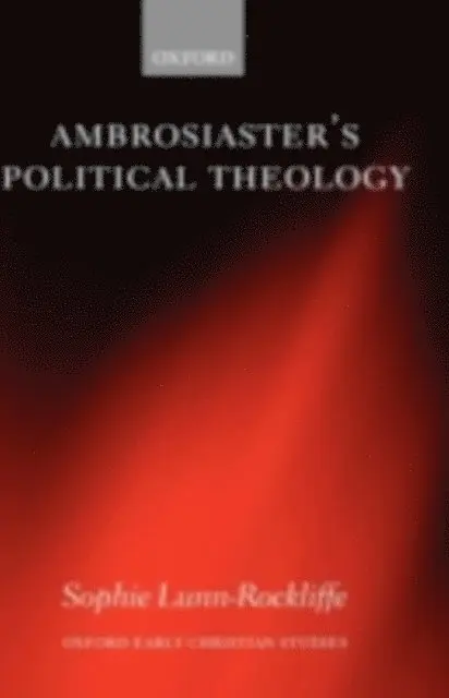 Ambrosiaster's Political Theology