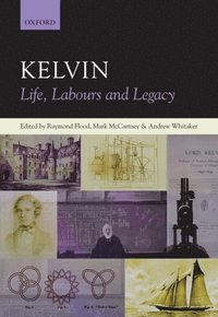 Kelvin: Life, Labours and Legacy