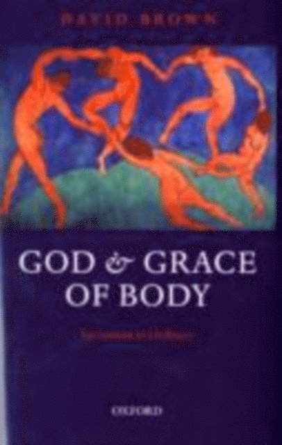 David Brown - God and Grace of Body, E-bok